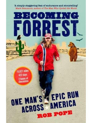 Becoming Forrest One Man's Epic Run Across America