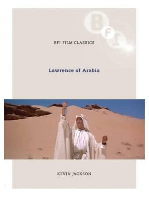 Lawrence of Arabia - BFI Film Classics