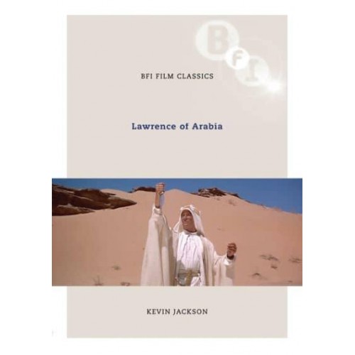 Lawrence of Arabia - BFI Film Classics