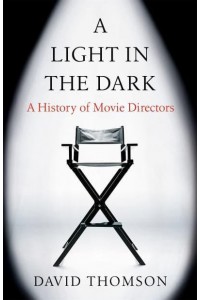 A Light in the Dark A History of Movie Directors