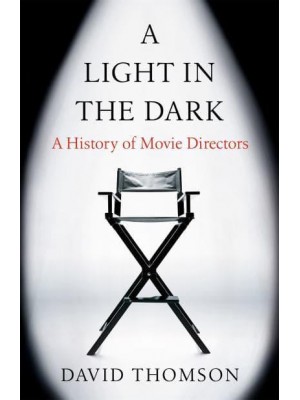 A Light in the Dark A History of Movie Directors