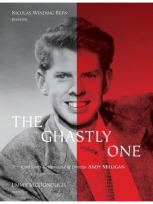 The Ghastly One The 42nd Street Netherworld of Director Andy Milligan