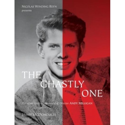 The Ghastly One The 42nd Street Netherworld of Director Andy Milligan