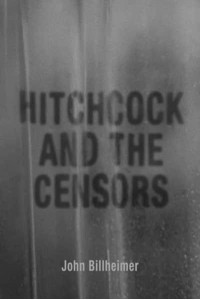 Hitchcock and the Censors - Screen Classics