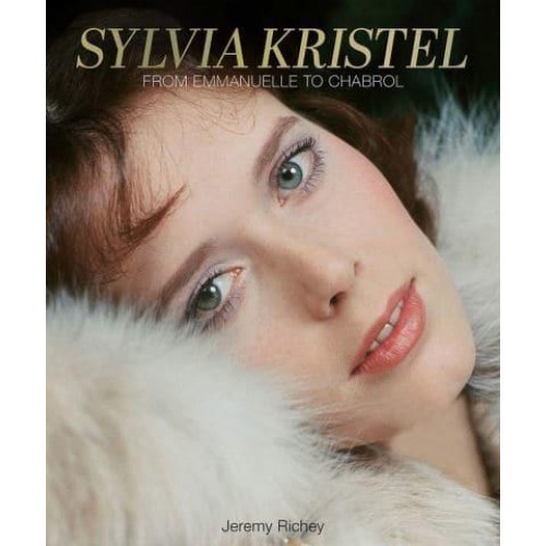 Sylvia Kristel From Emmanuelle to Chabrol