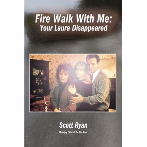Fire Walk With Me Your Laura Disappeared
