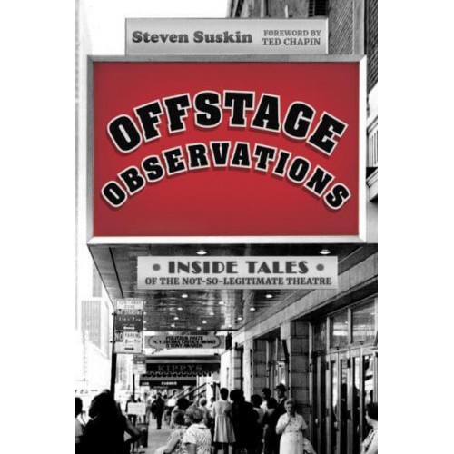 Offstage Observations Inside Tales of the Not-So-Legitimate Theatre