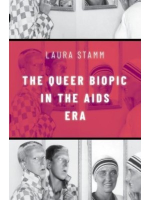 The Queer Biopic in the AIDS Era