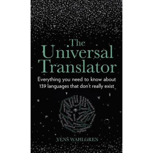 Universal Translator Everything you need to know about 139 languages that don’t really exist