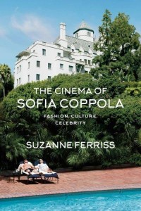 The Cinema of Sofia Coppola Fashion, Culture, Celebrity