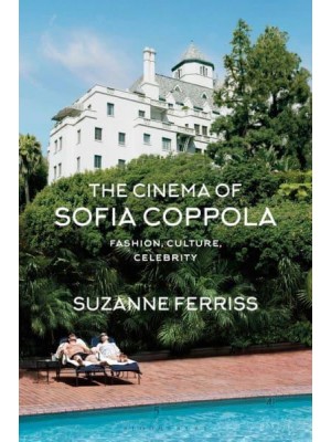 The Cinema of Sofia Coppola Fashion, Culture, Celebrity