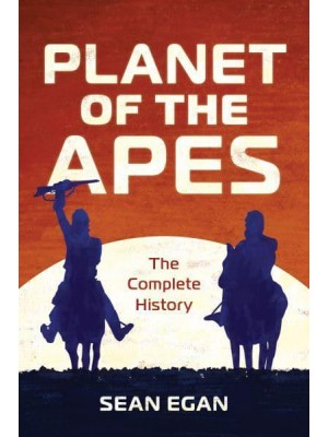 Planet of the Apes The Complete History