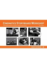 Cinematics Storyboard Workshop Filmmaking Essentials for the Entry-Level Storyboard Artist