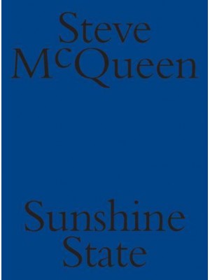 Steve McQueen: Sunshine State