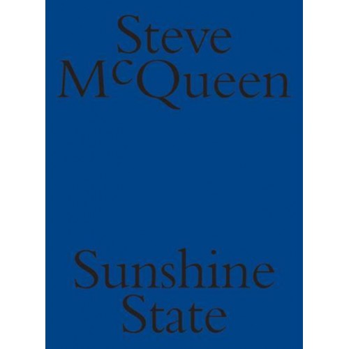 Steve McQueen: Sunshine State