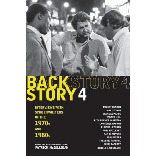 Backstory 4 Interviews With Screenwriters of the 1970S and 1980S