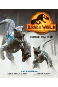 Jurassic World The Ultimate Visual History