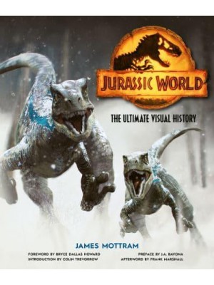 Jurassic World The Ultimate Visual History