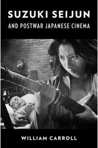 Suzuki Seijun and Postwar Japanese Cinema