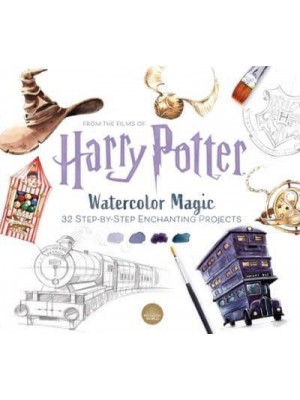 Harry Potter Watercolor Magic 32 Step-By-Step Enchanting Projects (Harry Potter Crafts, Gifts for Harry Potter Fans)