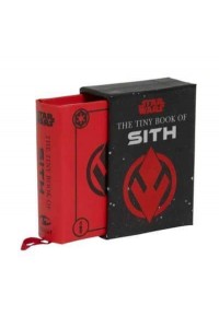 Star Wars: The Tiny Book of Sith (Tiny Book) Knowledge from the Dark Side of the Force - Tiny Book