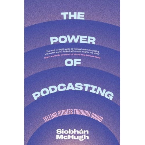 The Power of Podcasting Telling Stories Through Sound