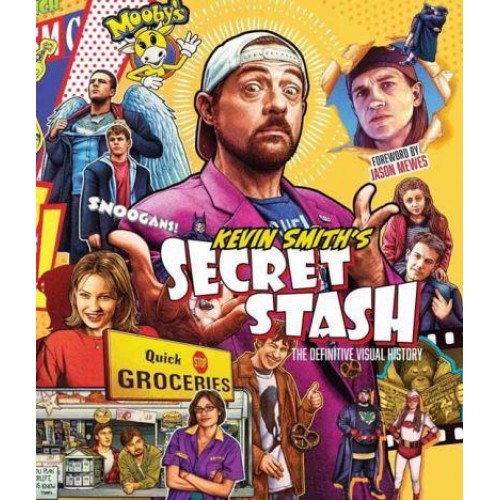 Kevin Smith's Secret Stash The Definitive Visual History