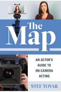 The Map An Actor's Guide to On-Screen Acting