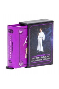 Tiny Book of Legendary Women - Star Wars