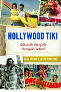 Hollywood Tiki Film in the Era of the Pineapple Cocktail