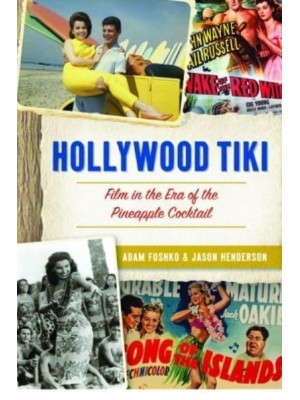 Hollywood Tiki Film in the Era of the Pineapple Cocktail