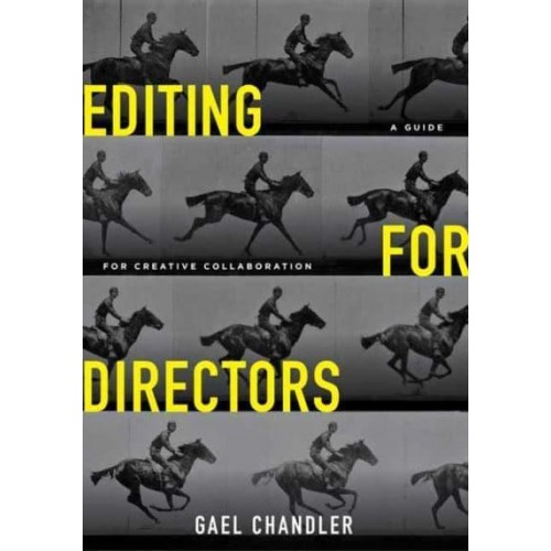 Editing for Directors A Guide for Creative Collaboration