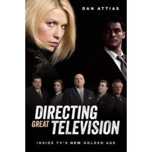 Directing Great Television Inside TV's New Golden Age