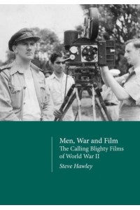 Men, War and Film The Calling Blighty Films of World War II