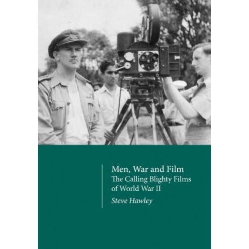 Men, War and Film The Calling Blighty Films of World War II