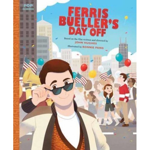 Ferris Bueller's Day Off The Classic Illustrated Storybook