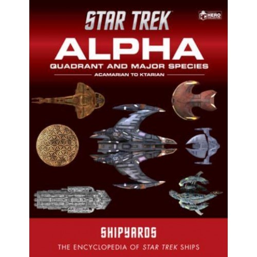 Star Trek Shipyards Volume 1 Alpha Quadrant and Major Races The Encyclopedia of Star Trek Ships