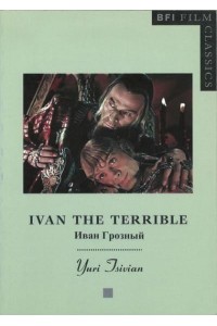 Ivan the Terrible - BFI Film Classics