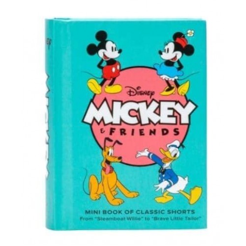 Mickey and Friends Mini Book of Classic Shorts : 'Steamboat Willie' to 'Brave Little Tailor'