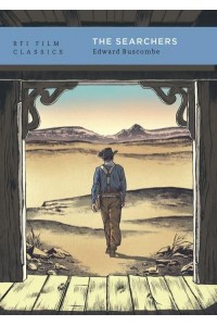 The Searchers - BFI Film Classics