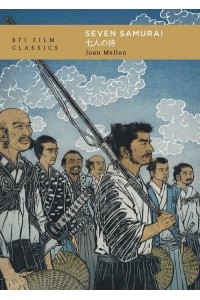 Seven Samurai - BFI Film Classics