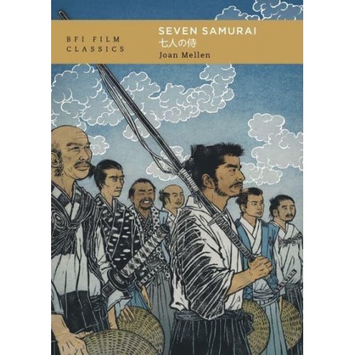 Seven Samurai - BFI Film Classics