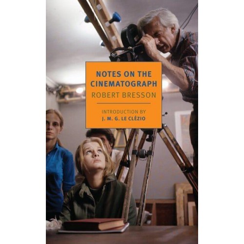 Notes on the Cinematograph - New York Review Books Classics