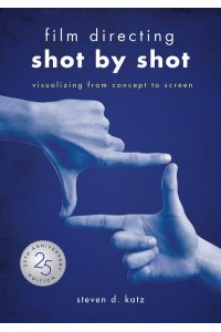Film Directing Shot by Shot Visualizing from Concept to Screen