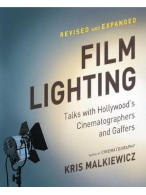 Film Lighting Talks With Hollywood's Cinematographers and Gaffers