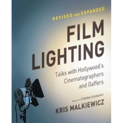 Film Lighting Talks With Hollywood's Cinematographers and Gaffers