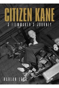 Citizen Kane A Filmmaker's Journey