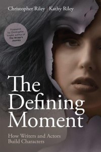 The Defining Moment How Writers and Actors Build Characters