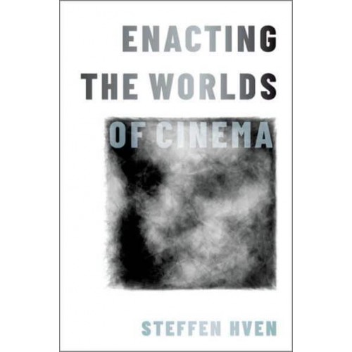 Enacting the Worlds of Cinema