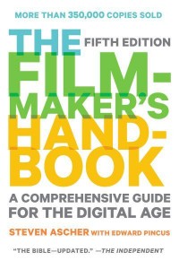 The Filmmaker's Handbook A Comprehensive Guide for the Digital Age